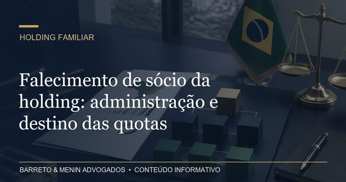 Falecimento de sócio da holding: administração e destino das quotas