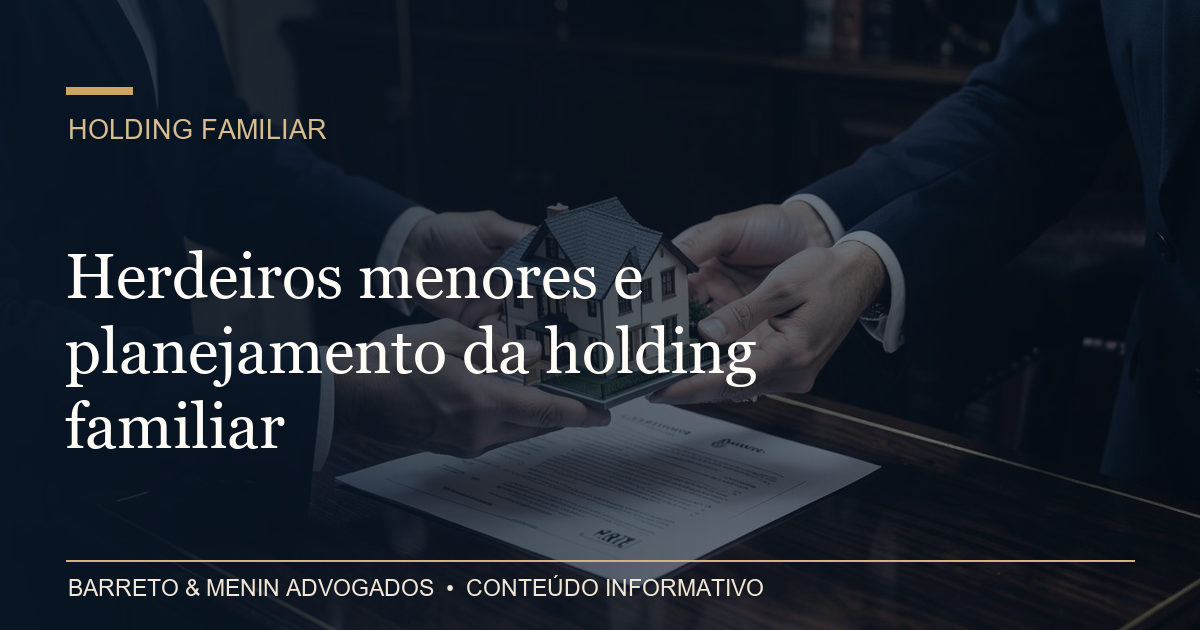 Herdeiros menores e planejamento da holding familiar
